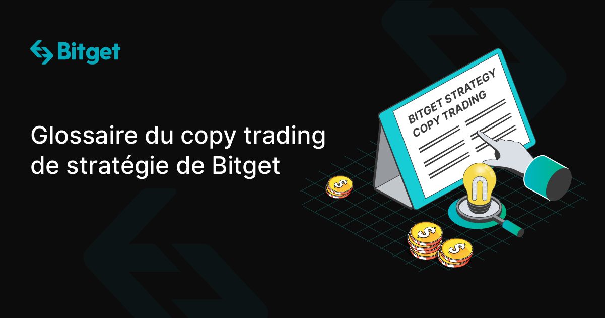 Glossaire du copy trading de stratégie de Bitget