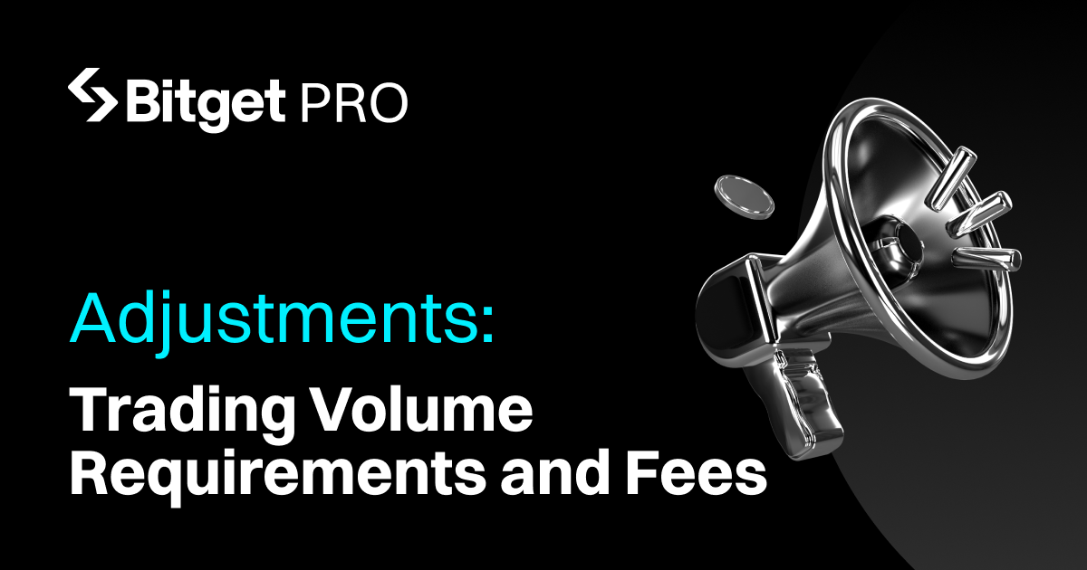 Bitget Announces Adjustments to PRO Trading Volume Requirements and Futures Taker Fees