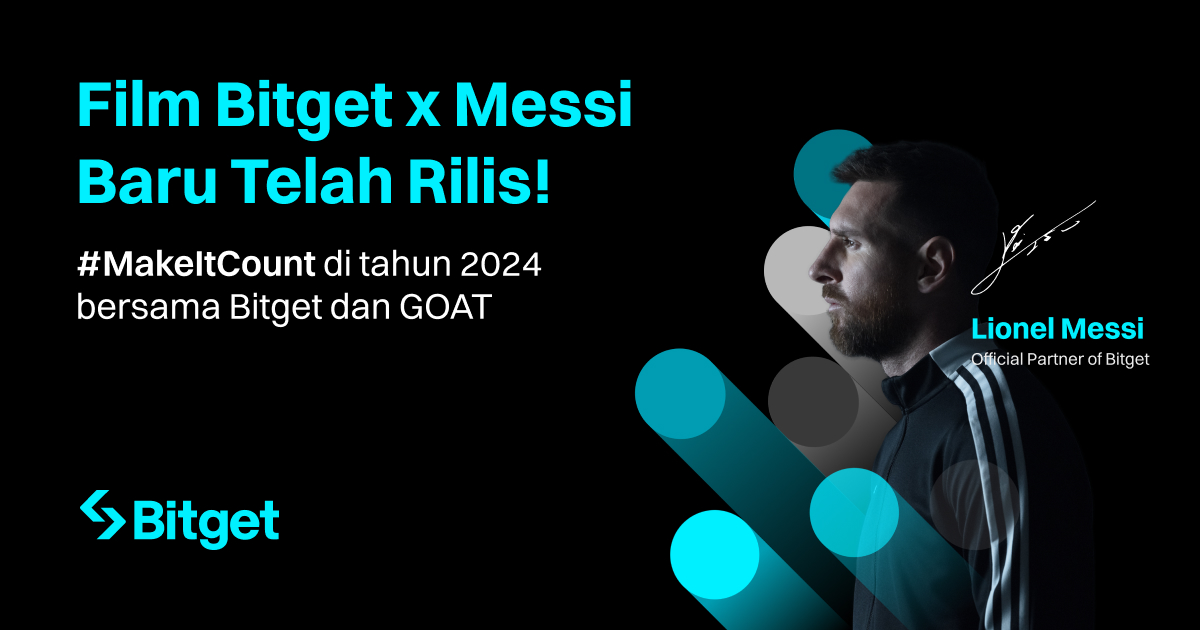 Film BitgetxMessi Terbaru Sudah Rilis! #MakeItCount di tahun 2024 dengan Bitget dan sang GOAT image 0