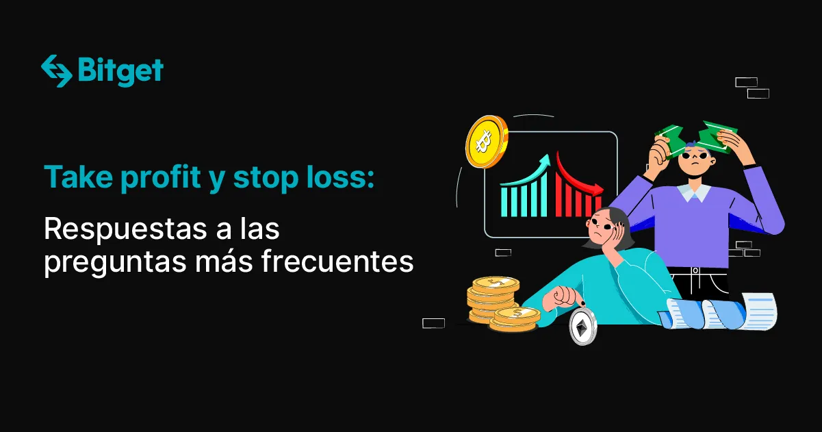 Take profit y stop loss: Respuestas a las preguntas más frecuentes