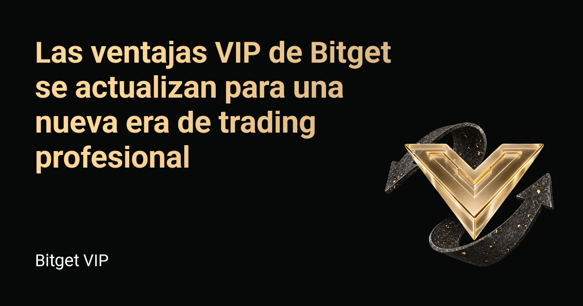 Las ventajas VIP de Bitget se actualizan para una nueva era de trading profesional