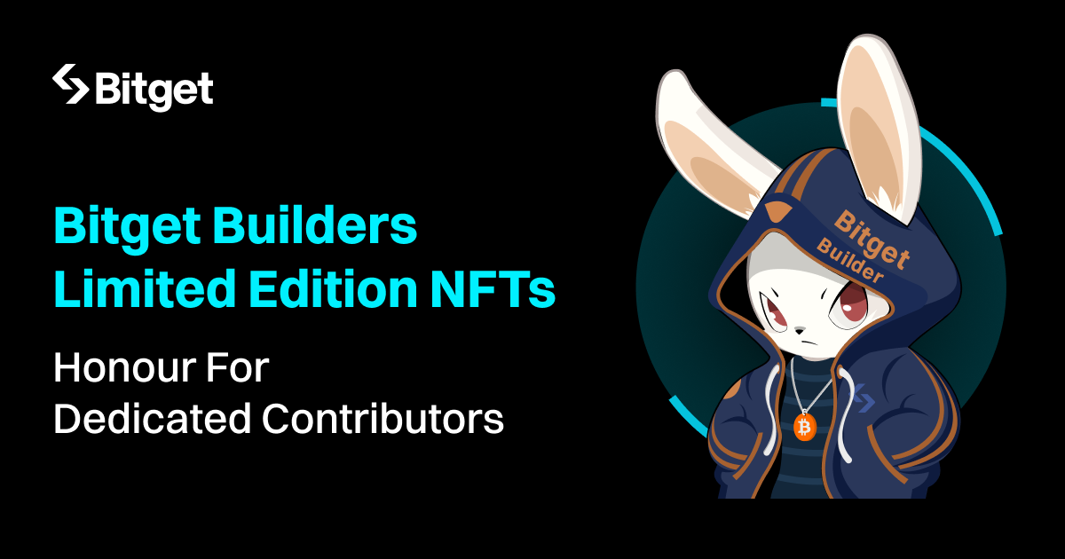 Bitget Builders Launches Limited Edition NFTs to Honour Dedicated Contributors