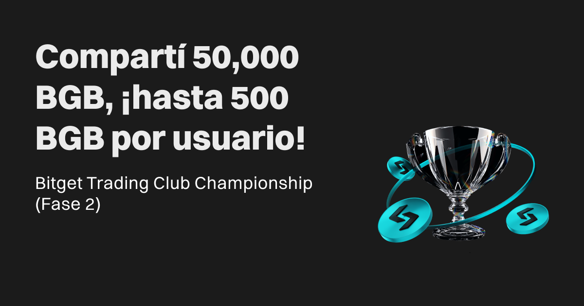Bitget Trading Club Championship (Fase 2): ¡Compartí 50,000 BGB, hasta 500 BGB por usuario! image 0