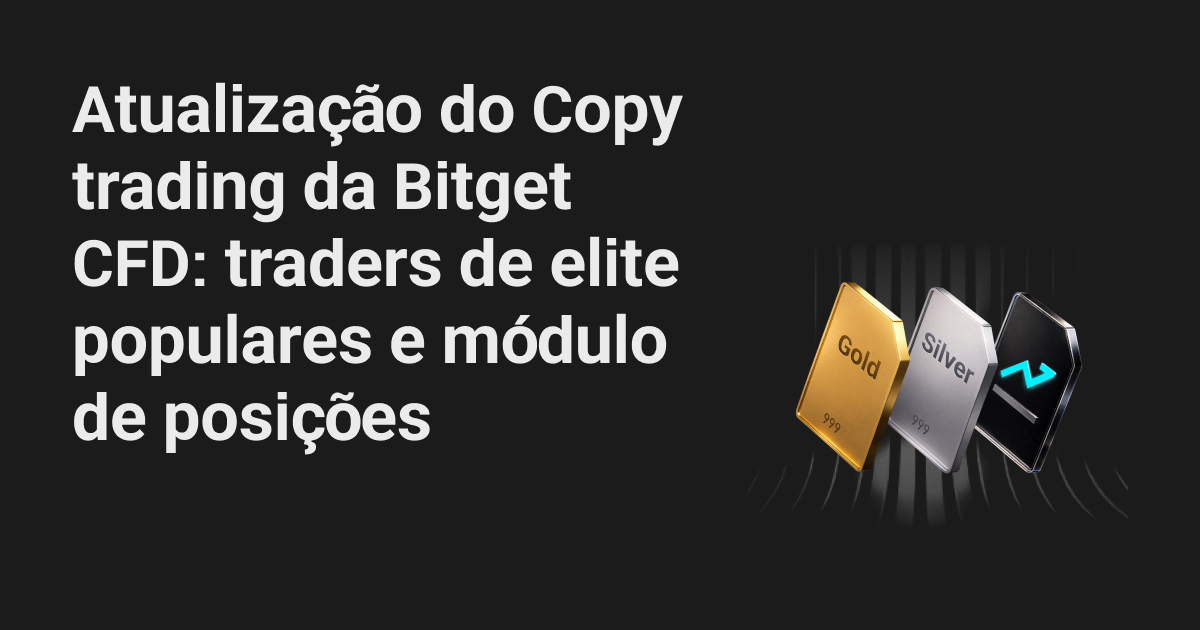 Atualização do copy trading da Bitget CFD: traders de elite populares e módulo de posições