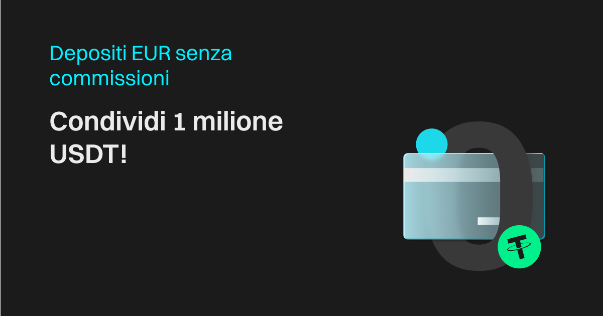 Depositi EUR senza commissioni: condividi 1 milione USDT! image 0