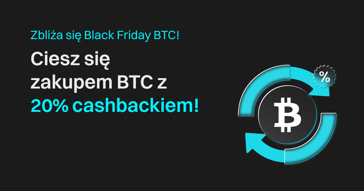 Czarny Piątek BTC zbliża się wielkimi krokami! Kupuj BTC z 20% cashbackiem! image 0