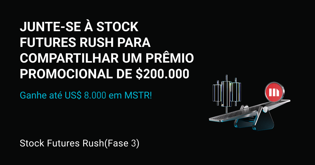Promoção de futuros de ações(Fase 3): opere e ganhe parte de US$ 200.000 em ações tokenizadas de MSTR   – até US$ 8.000 em MSTR para cada usuário. image 0