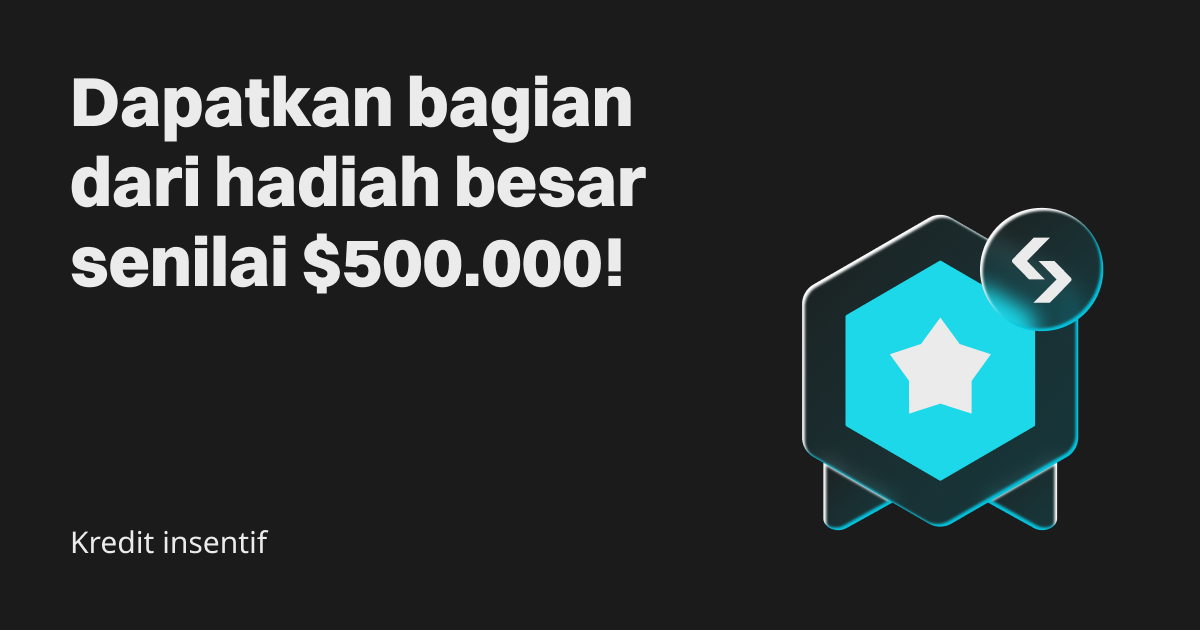 Kredit insentif: Dapatkan bagian dari pool promosi senilai $500.000! image 0