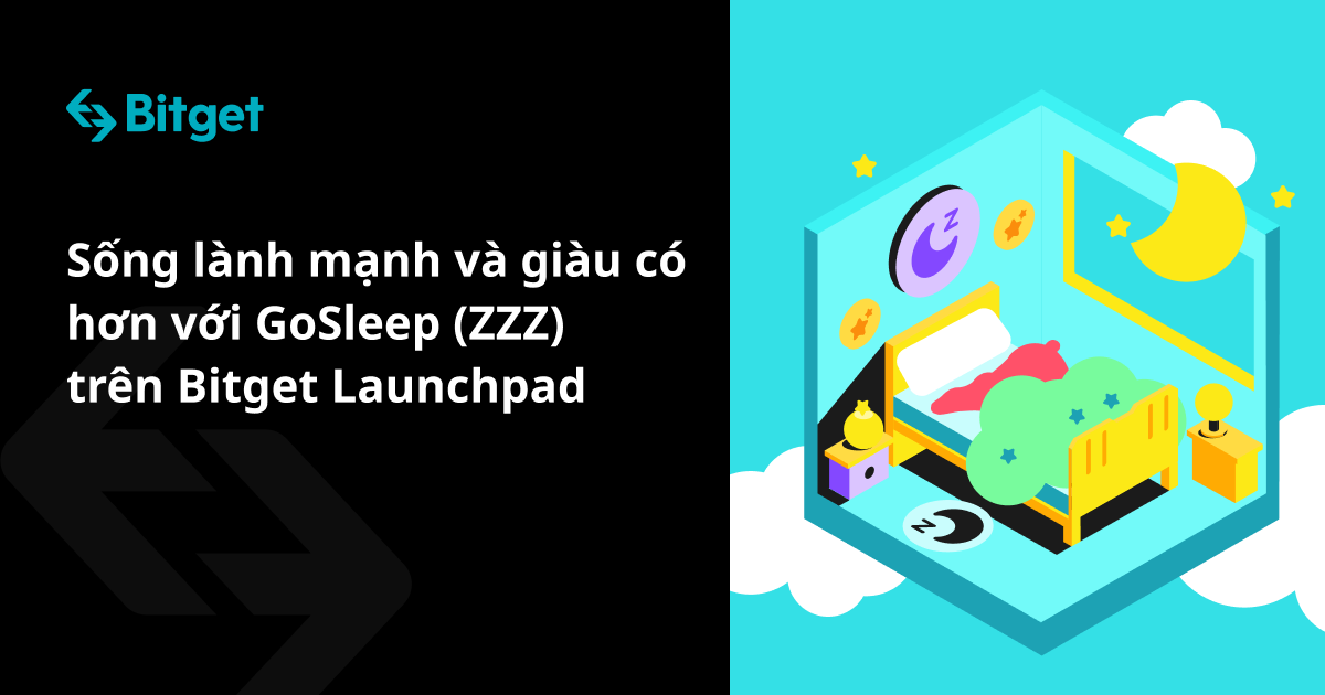 Sống lành mạnh và giàu có hơn với GoSleep (ZZZ) trên Bitget Launchpad