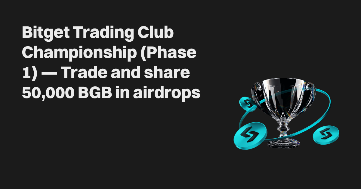 Bitget Trading Club Championship (Phase 1) – Make spot trades daily to share 50,000 BGB image 0