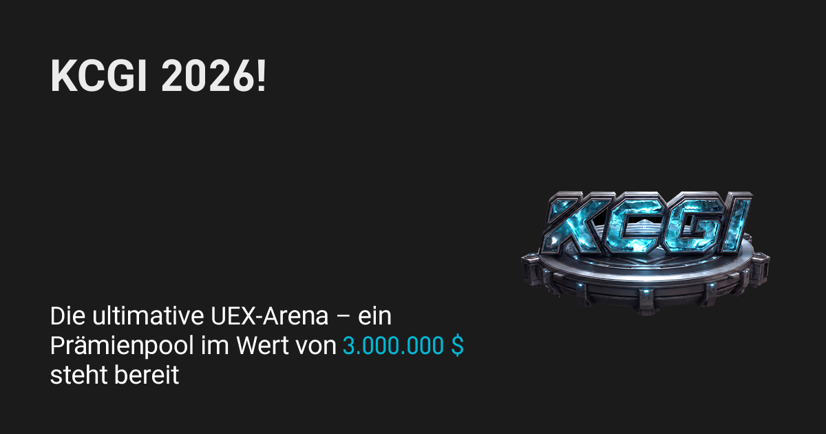 KCGI 2026! Betreten Sie die ultimative UEX-Arena und kämpfen Sie um Ihren Anteil am Prämienpool im Wert von 3 Millionen $!