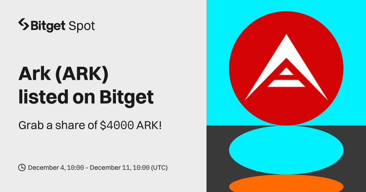 Ark (ARK) will be listed on Bitget. Come and grab a share of $4,000 worth of ARK! image 0