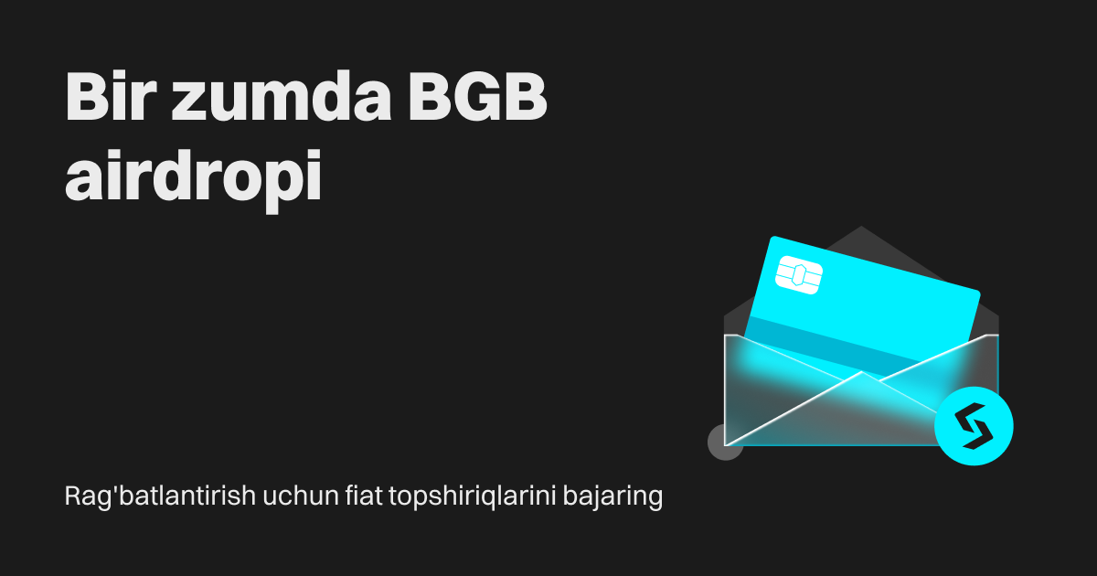 Bir zumda BGB airdropi: Rag'batlantirish uchun fiat topshiriqlarini bajaring
