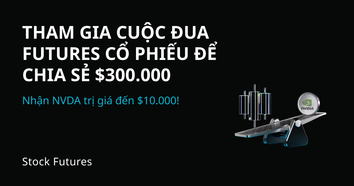 Cuộc đua futures cổ phiếu: Giao dịch futures cổ phiếu phổ biến và chia sẻ cổ phiếu NVDA token hoá trị giá $300.000. Mỗi người dùng có thể nhận NVDA trị giá đến $10.000. image 0