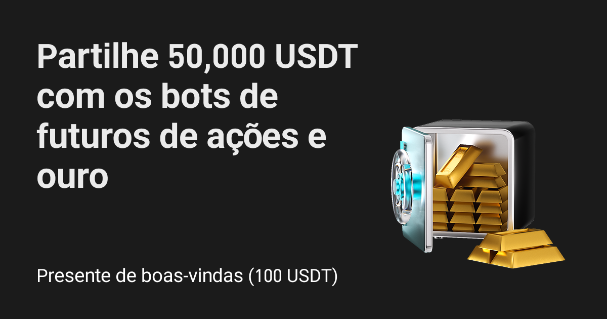 Use bots de trading de futuros de ouro e ações para partilhar 50,000 USDT