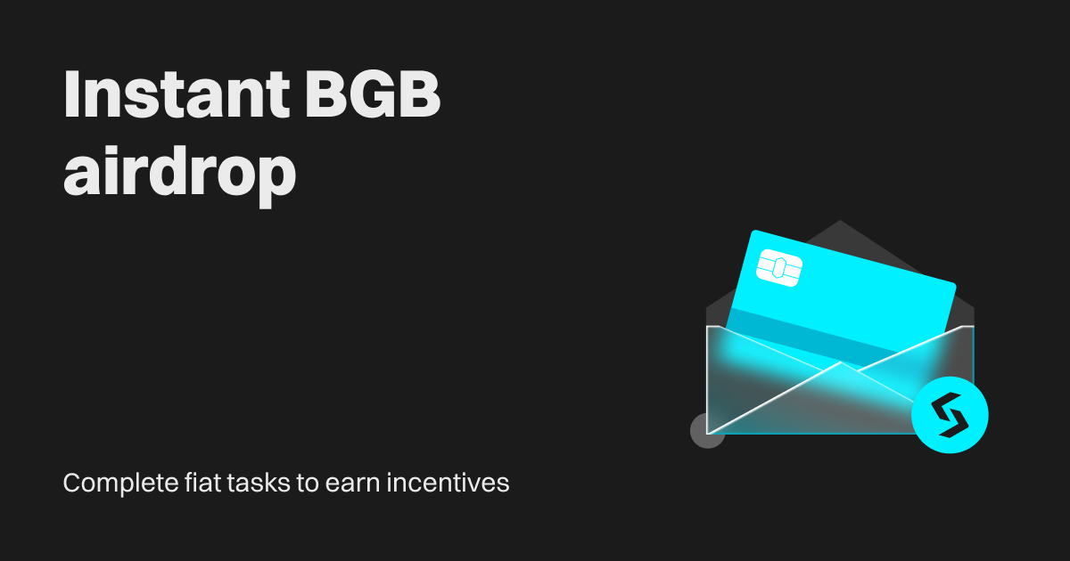 Instant BGB airdrop: Complete fiat tasks to earn incentives