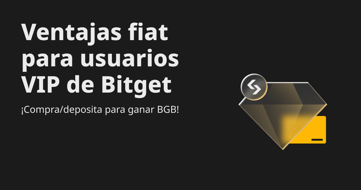 Ventajas fiat para usuarios VIP de Bitget: ¡Compra/deposita para ganar BGB! image 0