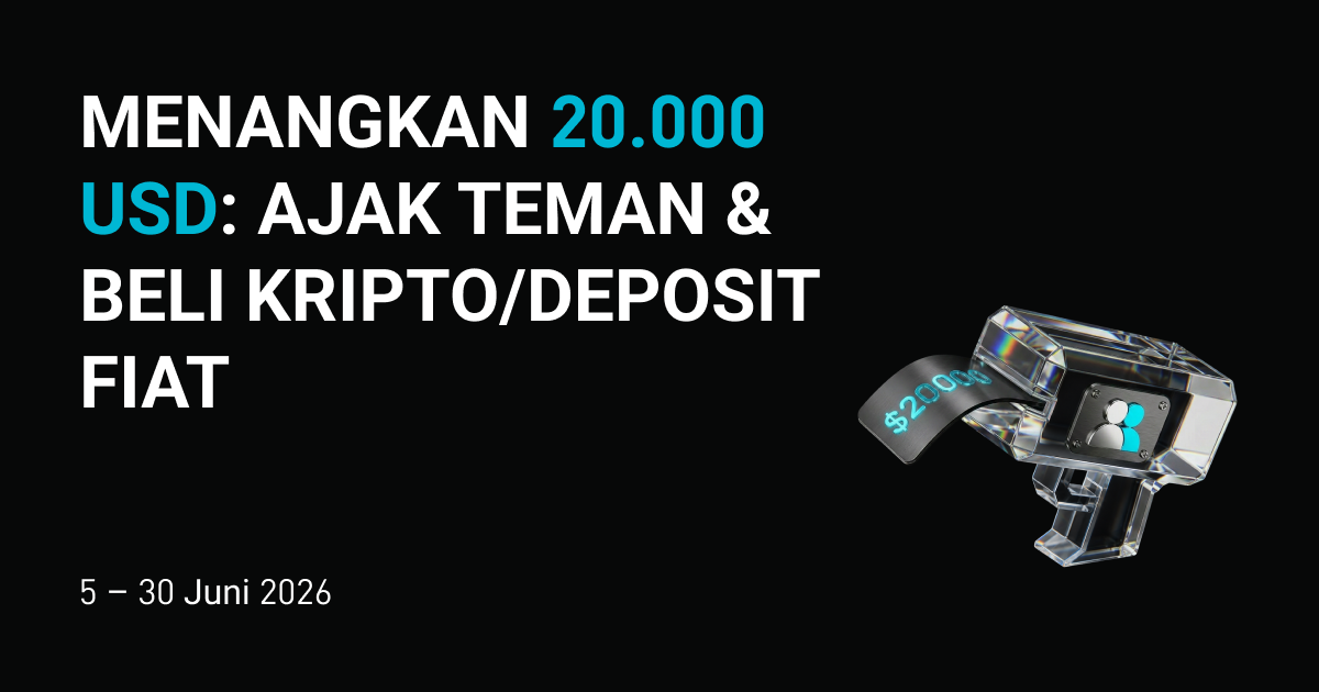 Menangkan 20.000 USD: Ajak Teman & Beli Kripto/Deposit Fiat 