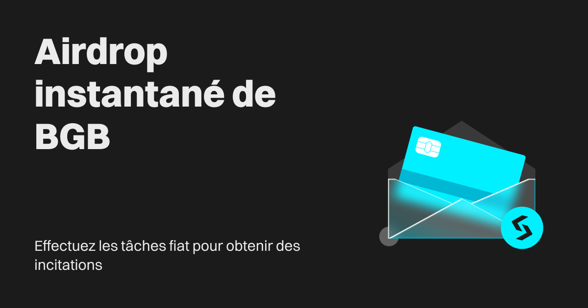 Airdrop instantané de BGB: Effectuez les tâches fiat pour obtenir des incitations image 0