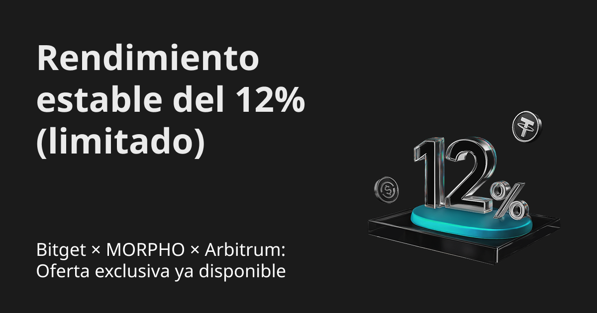 Bitget x MORPHO x Arbitrum | Actualización exclusiva de los productos de On-chain Earn en USDT/USDC: Disfruta de hasta un 12% de APY