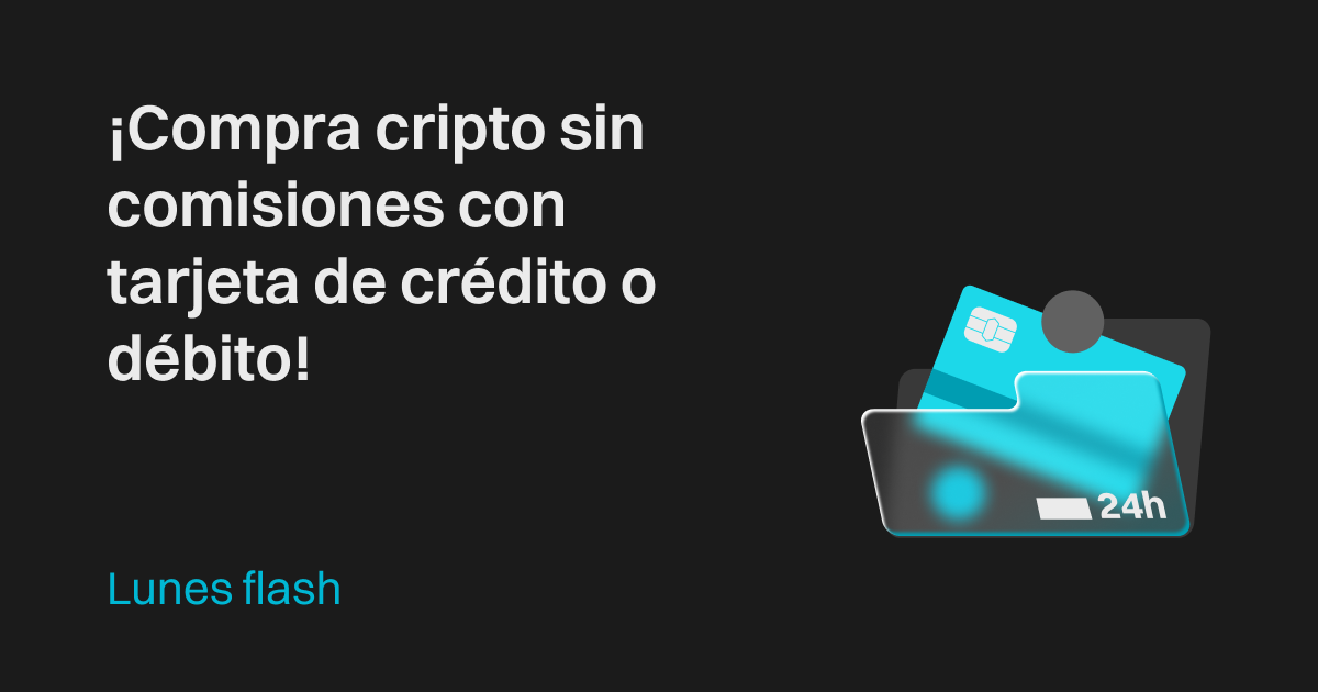 Lunes Flash: Compra cripto con tarjeta de crédito/débito sin comisiones image 0