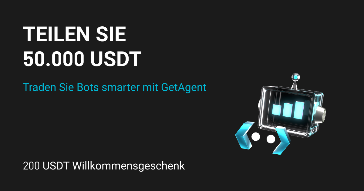 GetAgent unterstützt Sie beim Trade mit Bots: Erhalten Sie ein Willkommensgeschenk in Höhe von 200 USDT und teilen Sie 50.000 USDT. image 0