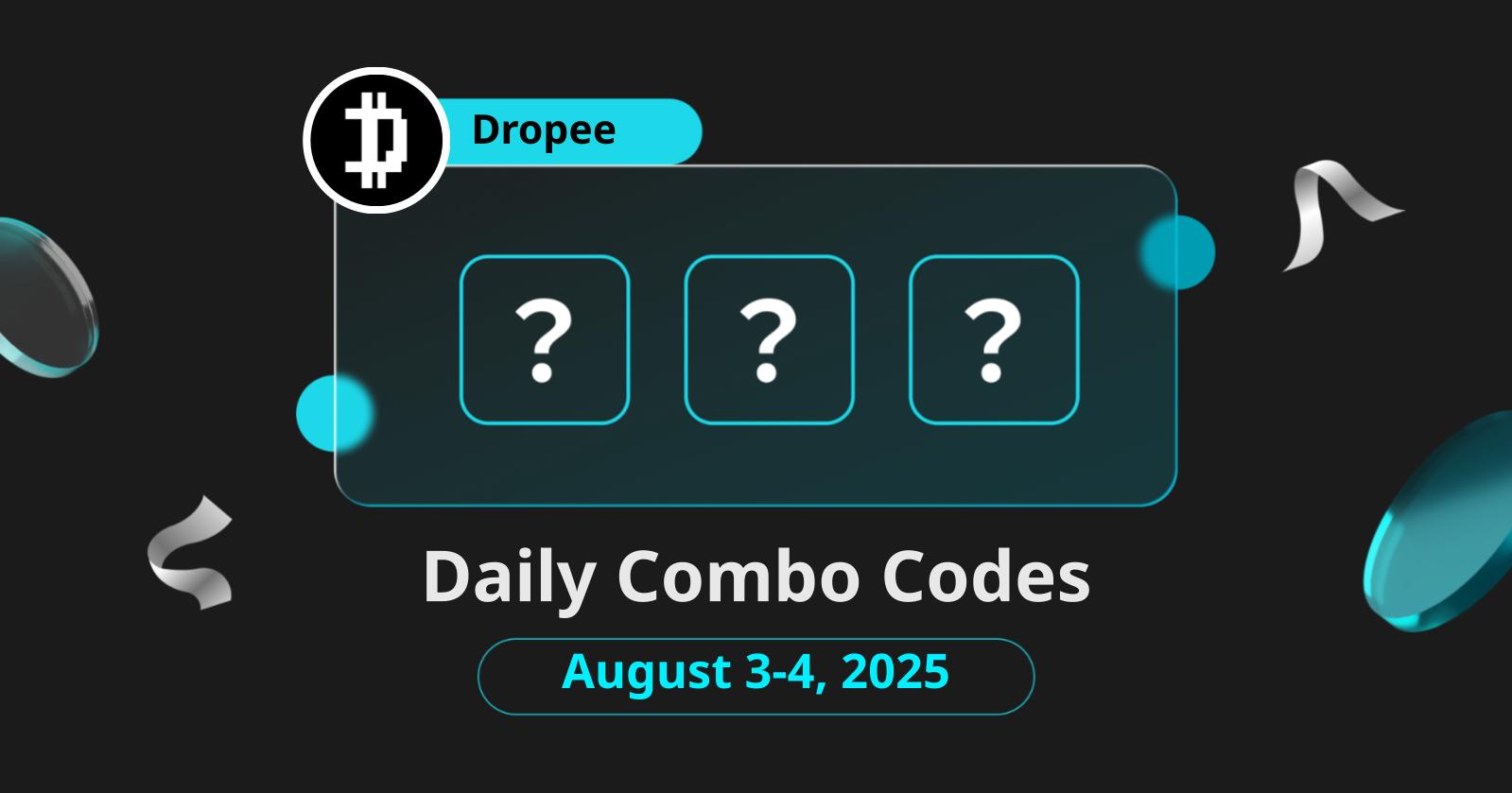 Today's Dropee Question of the Day & Daily Combo Code for August 3-4, 2025