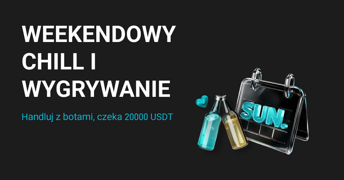 Relaks i wygrana w weekend: uruchom bota i zdobądź część z 20 000 USDT