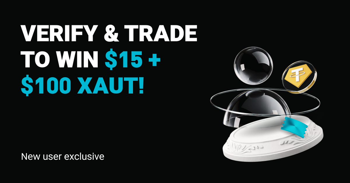 New user exclusive: verify & trade to win $15 + $100 XAUT!