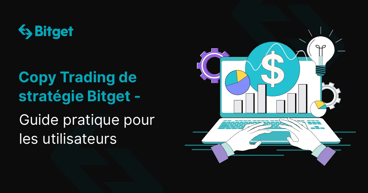 Copy Trading de stratégie Bitget - Guide pratique pour les utilisateurs