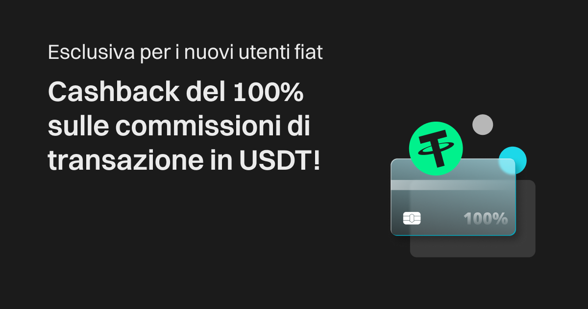 Esclusiva per i nuovi utenti fiat: cashback del 100% sulle commissioni di transazione in USDT! image 0