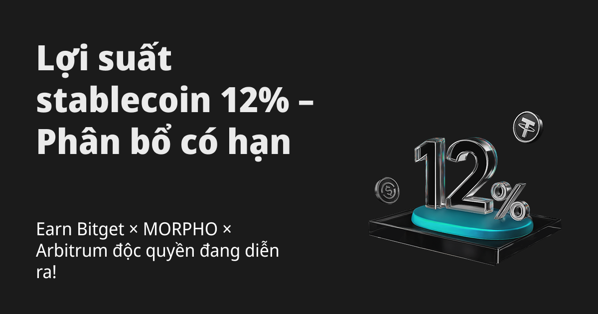 Bitget x MORPHO x Arbitrum | Nâng cấp độc quyền dành cho sản phẩm On-chain Earn USDT/USDC, tận hưởng lên đến 12% APY