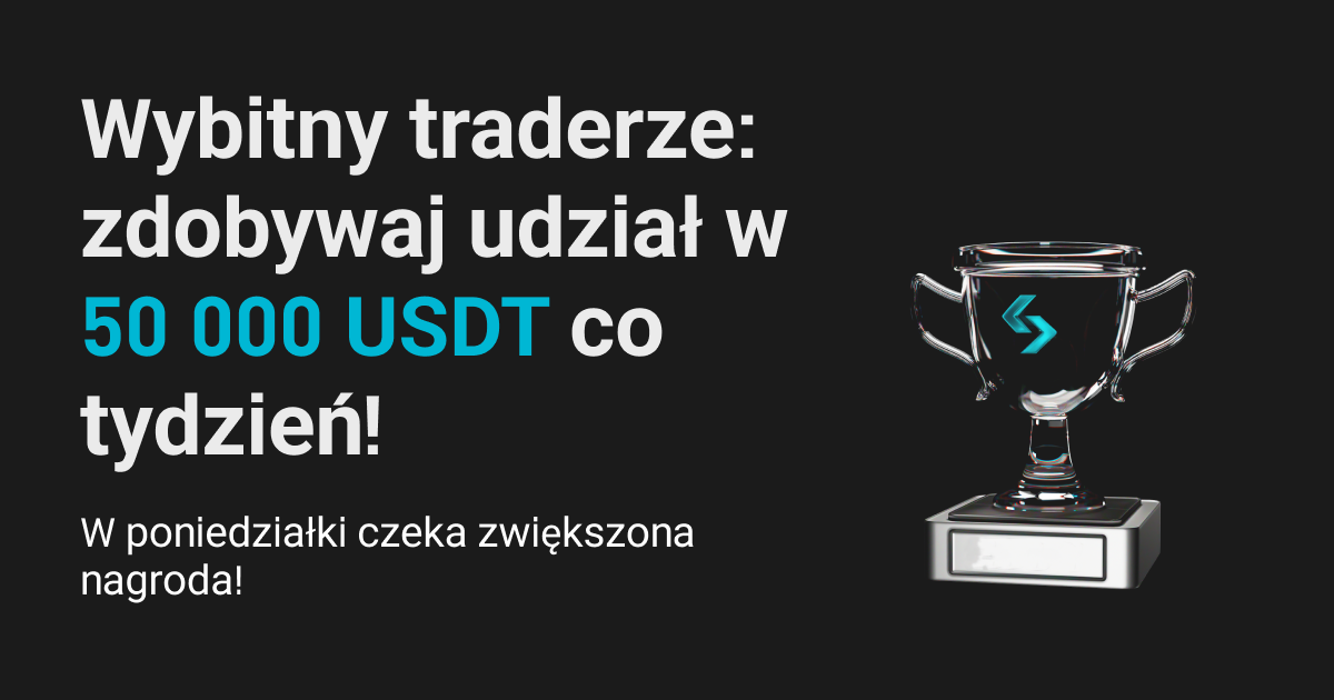 Zwiększ swoje nagrody za wybitny handel w poniedziałek i zgarniaj co tydzień część z 50 000 USDT! image 0