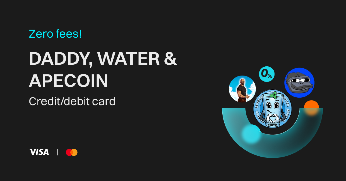 Buy DADDY, WATER & APECOIN using credit/debit card with zero fees image 0