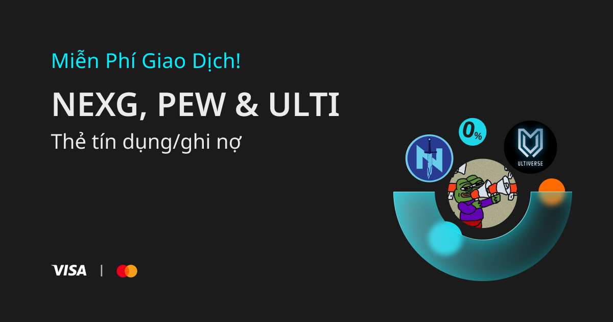 Mua NEXG, PEW & ULTI bằng thẻ tín dụng/thẻ ghi nợ miễn phí image 0