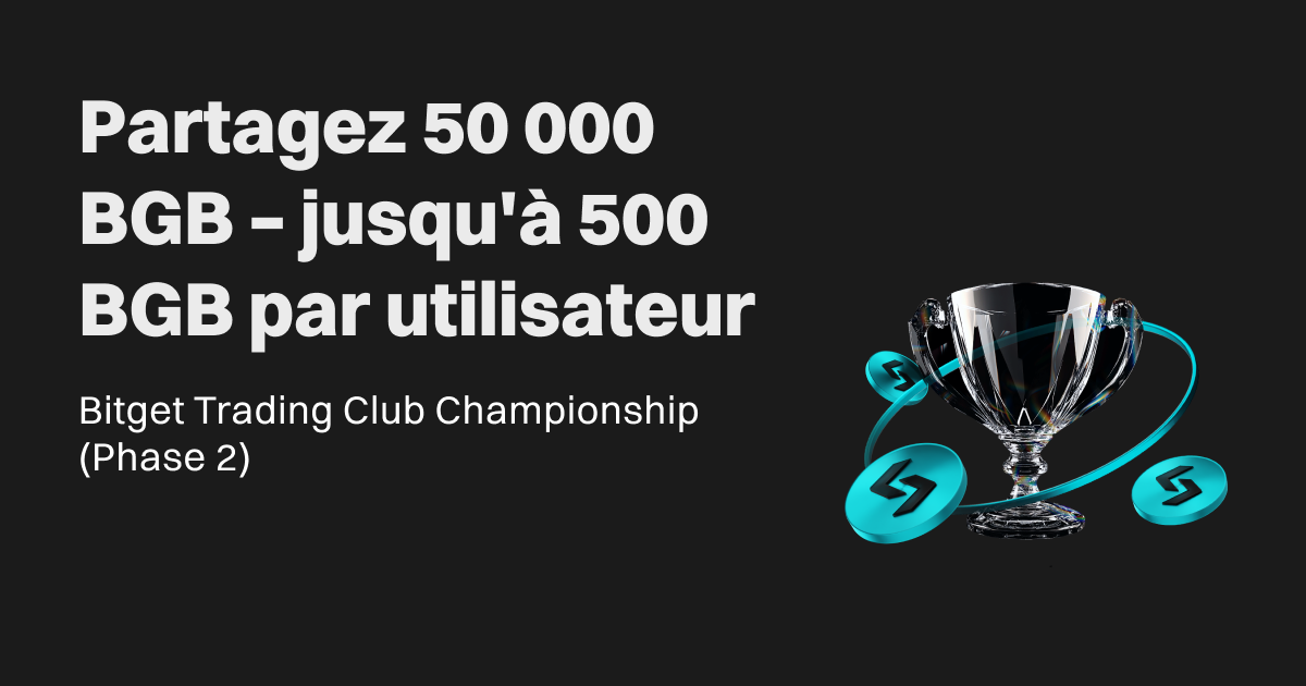 Bitget Trading Club Championship (Phase 2) – Venez remporter 500 BGB d'un pool de 50 000 BGB ! image 0