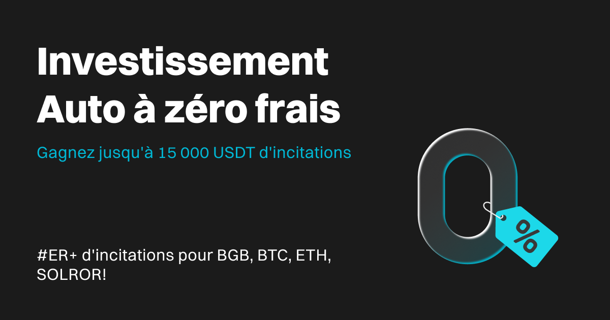 Bénéficiez de frais zéro sur l'Investissement Automatique et débloquez jusqu'à 15 000 USDT d'incitations image 0