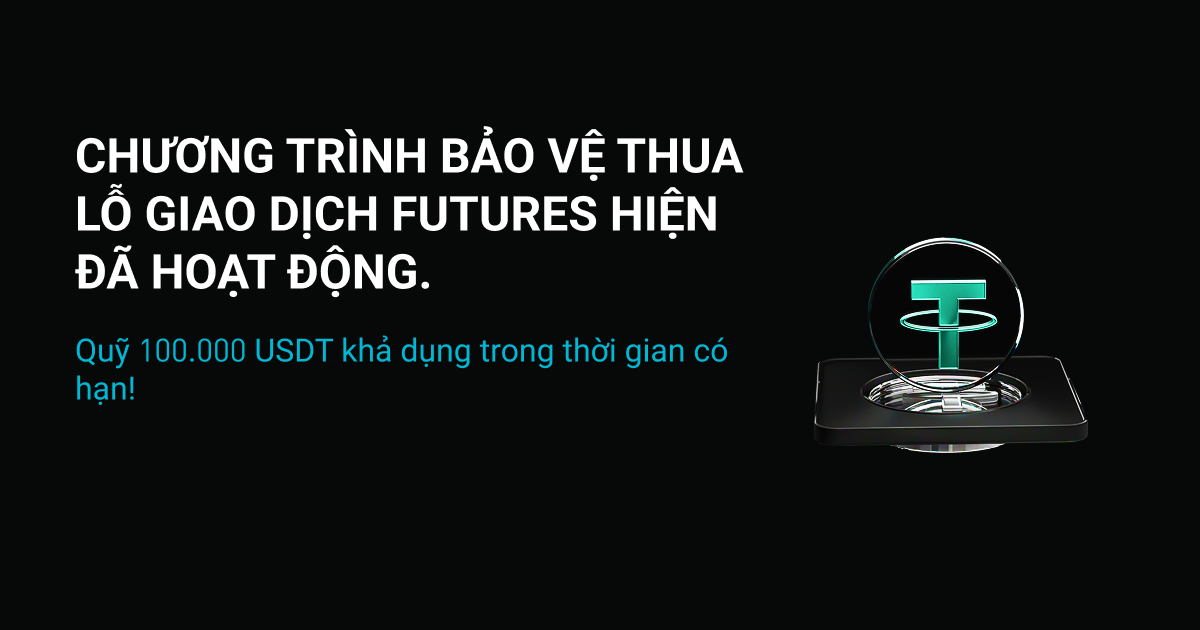 Chương trình bảo vệ thua lỗ giao dịch futures đã ra mắt: Quỹ 100.000 USDT có hạn
