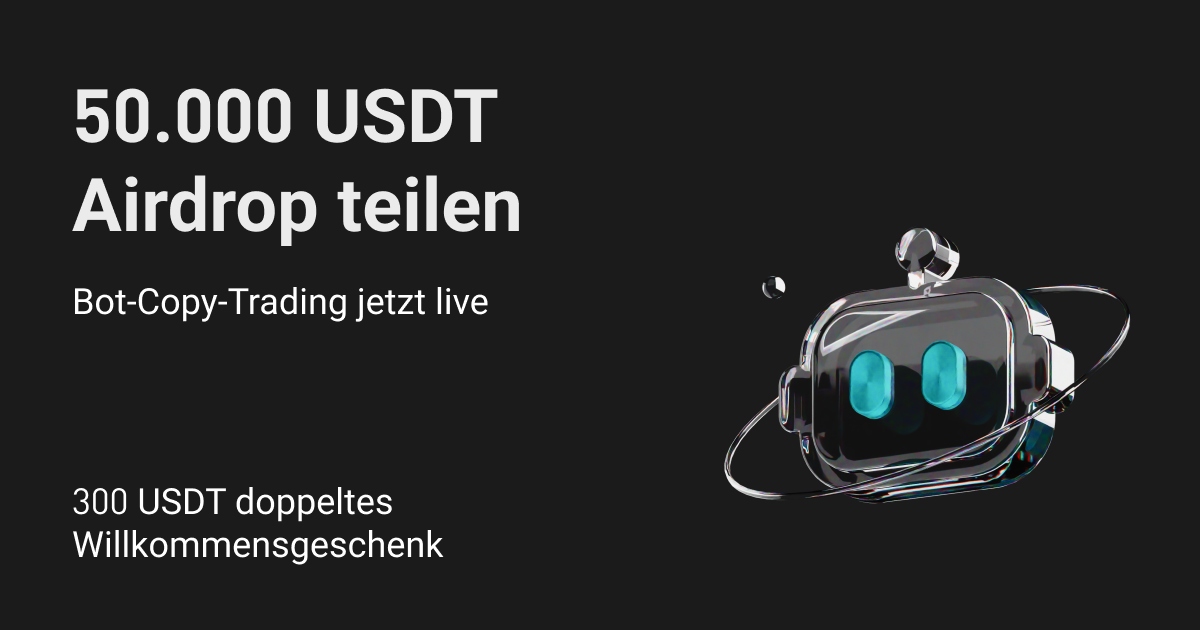 Bot-Copy-Trading: 300 USDT Willkommensgeschenk sichern & 50.000 USDT teilen! image 0