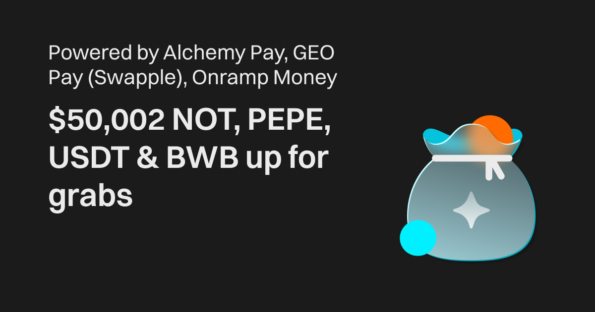 $50,000 NOT, PEPE, USDT & BWB up for grabs: Buy crypto via SEA local payment methods for 0% fee! image 0