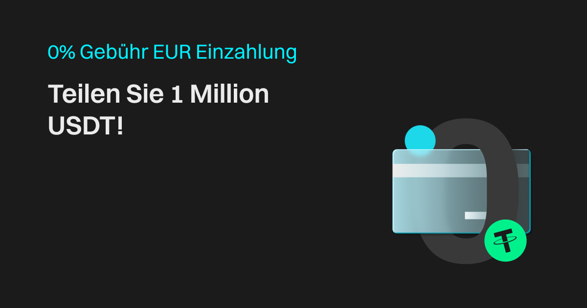 0% Gebühr EUR Einzahlung - Teilen Sie 1 Million USDT! image 0