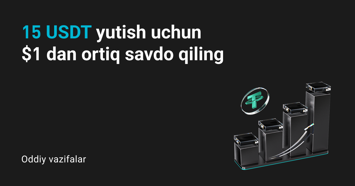 15 USDT yutish uchun $1 dan ortiq savdo qiling