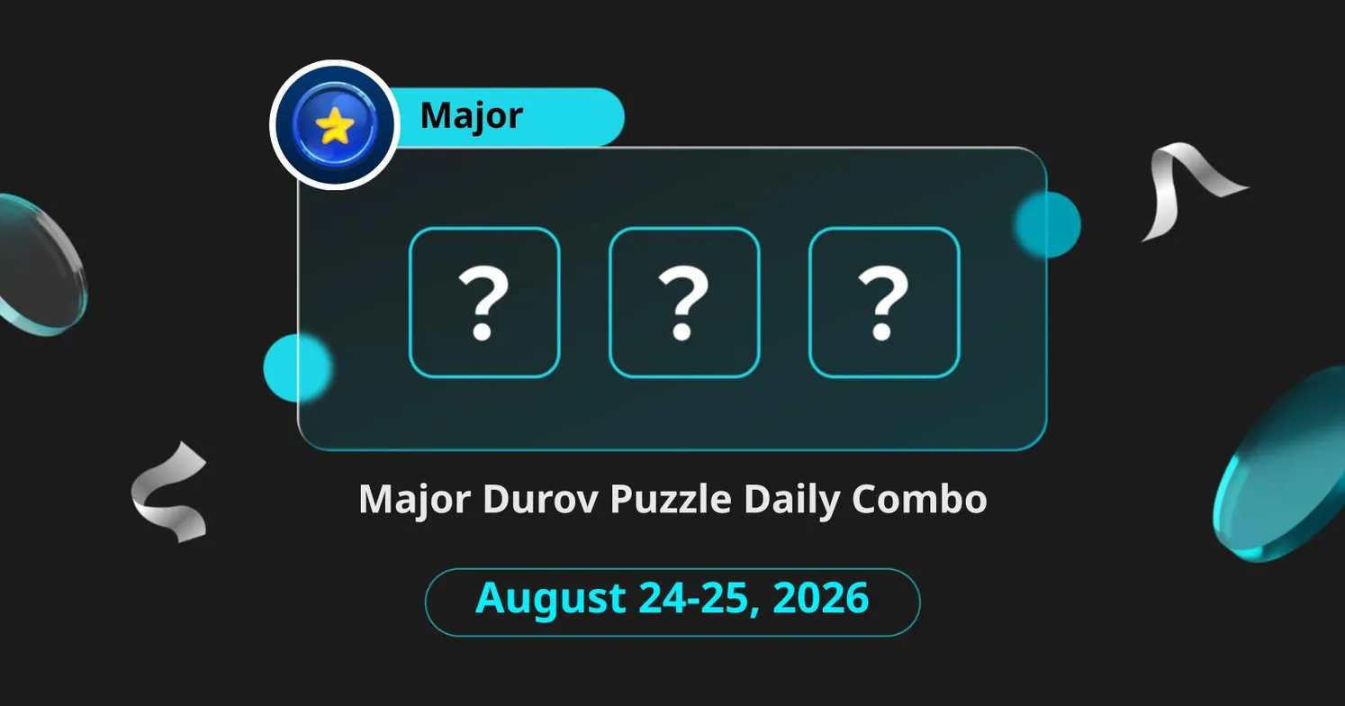 Today's Major Durov Puzzle Daily Combo for August 24-25, 2026