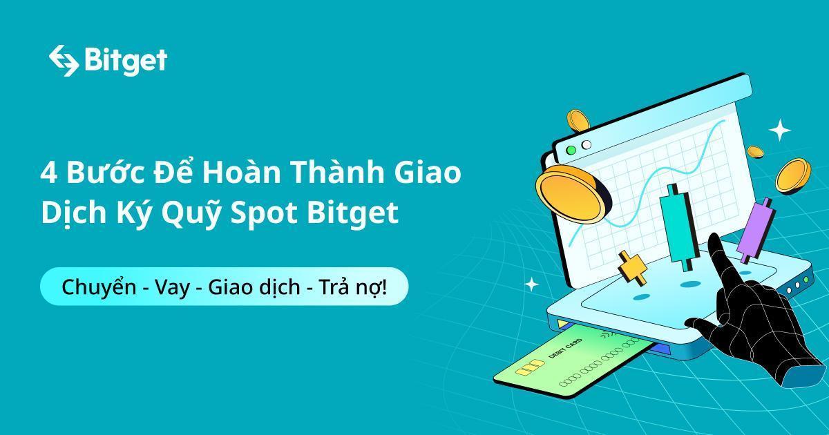 4 Bước Để Hoàn Thành Giao Dịch Ký Quỹ Spot Bitget