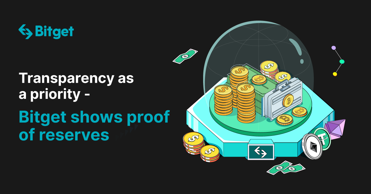 Transparency as a priority - Bitget shows proof of reserves