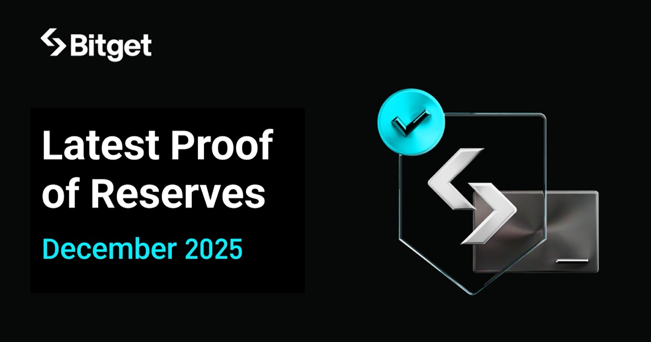 Bitget Publishes December 2025 Proof of Reserves, Showing Strong User Asset Growth Across Major Tokens