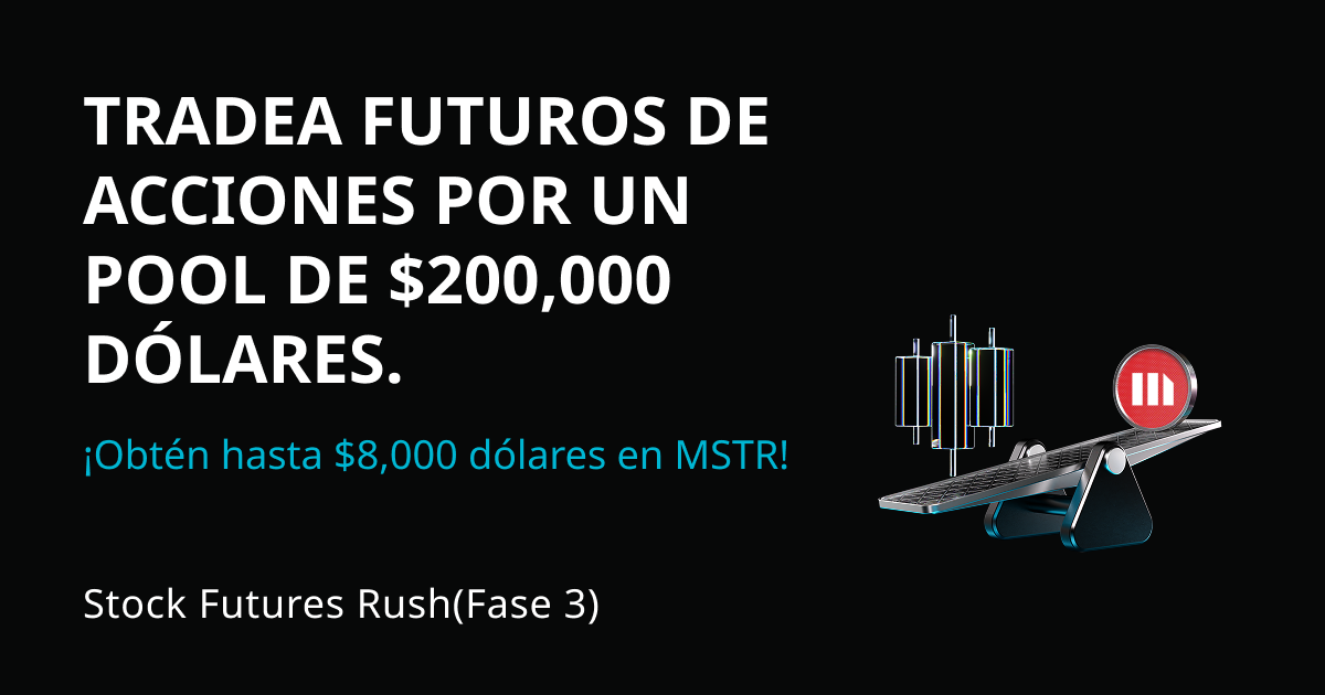 Fiebre de futuros de acciones(Fase 3): Tradea futuros de acciones populares y comparte $200,000 en acciones tokenizadas equivalentes de MSTR. Cada usuario puede obtener hasta $8,000 dólares en MSTR. image 0