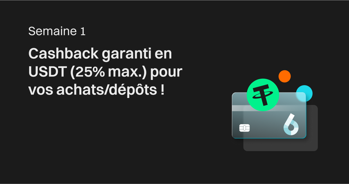 Semaine 1 – Cashback garanti en USDT (25% max.) pour vos achats/dépôts ! image 0