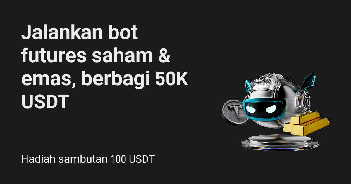 Gunakan bot trading futures saham dan emas untuk berbagi 50.000 USDT. image 0