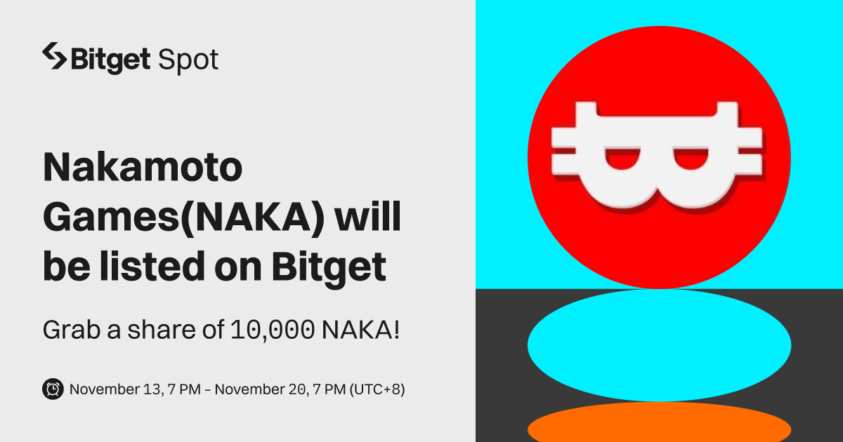 Nakamoto Games(NAKA) will be listed on Bitget. Come and grab a share of 10,000 NAKA! image 0